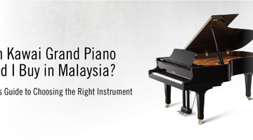 Which Kawai Grand Piano Should I Buy in Malaysia? A Pianist’s Guide to Choosing the Right Instrument
